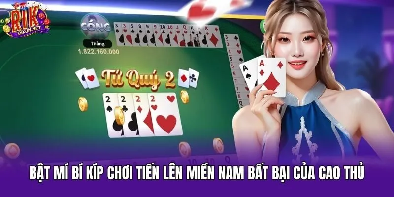 Bật mí bí kíp chơi Tiến lên miền Nam bất bại của cao thủ