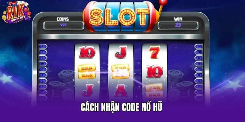 Cách nhận code nổ hũ 