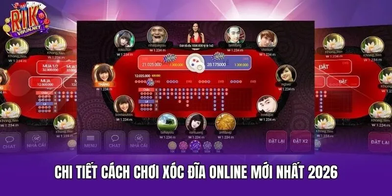 Chi tiết cách chơi xóc đĩa online mới nhất 2026