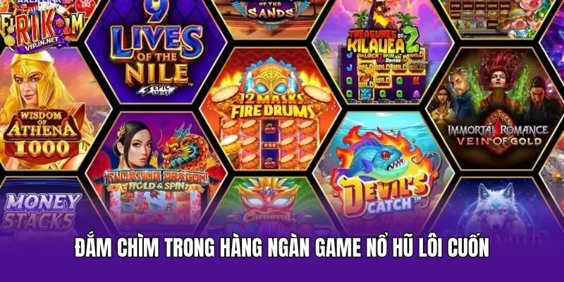 Đắm chìm trong hàng ngàn game nổ hũ lôi cuốn