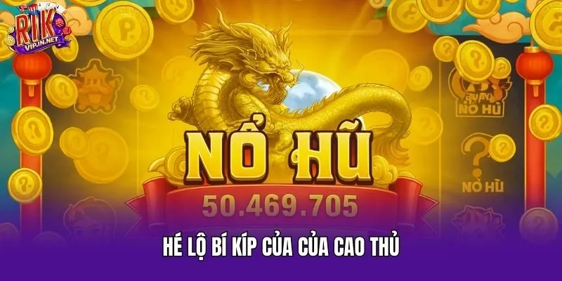 Hé lộ bí kíp của của cao thủ
