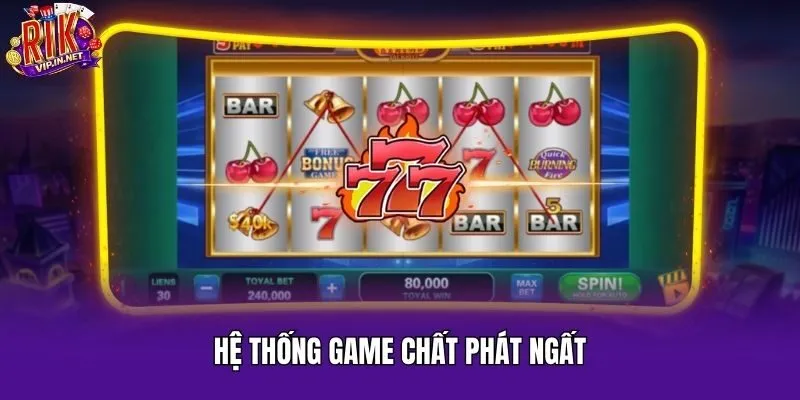 Hệ thống game chất phát ngất