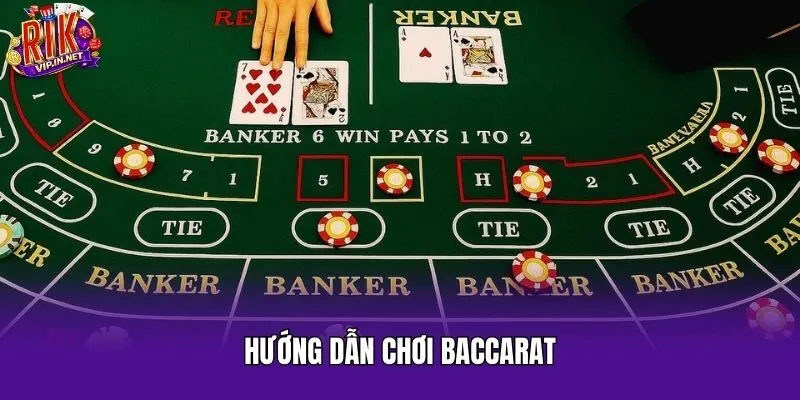 Hướng dẫn chơi Baccarat