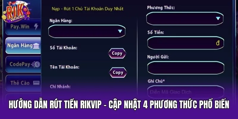 Hướng Dẫn Rút Tiền Rikvip – Cập Nhật 4 Phương Thức Phổ Biến