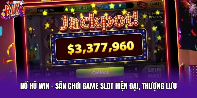 Nổ Hũ Win - Sân chơi game slot hiện đại, thượng lưu