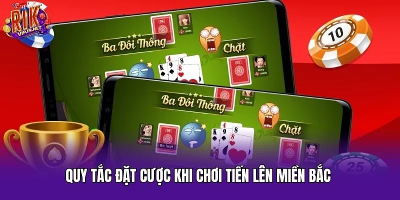 Quy tắc đặt cược khi chơi tiến lên miền Bắc 