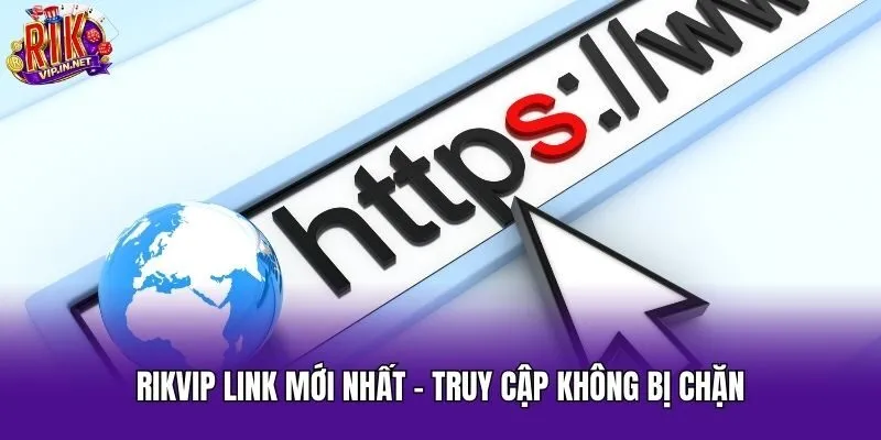 Rikvip Link Mới Nhất – Truy Cập Không Bị Chặn