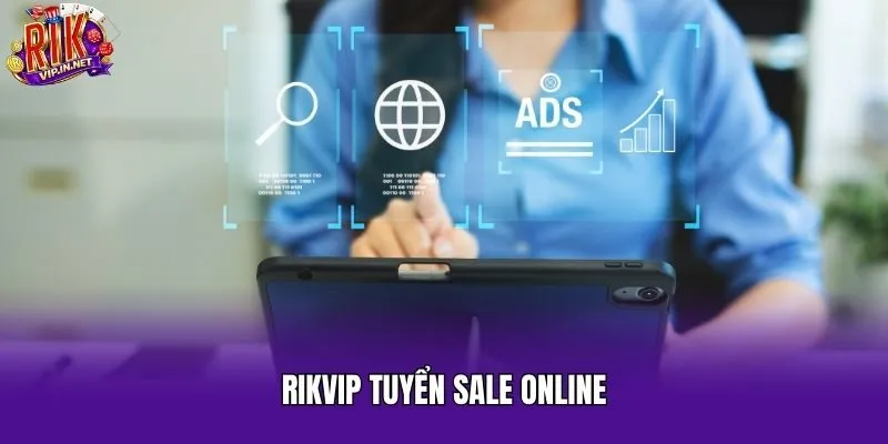 Rikvip tuyển sale online