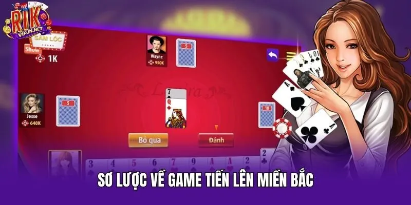 Sơ lược về game tiến lên miền Bắc